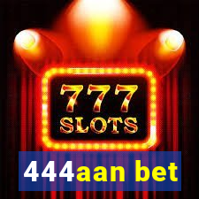 444aan bet